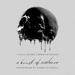 Snakes Of Russia - A Brush Of Violence (Original Motion Picture Soundtrack) (2023)