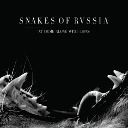 Snakes Of Russia - At Home Alone With Lions (2020) [EP]