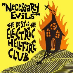 The Electric Hellfire Club - Necessary Evils - The Best Of (2016)