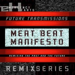 VA - Future Transmissions: Meat Beat Manifesto (2024)