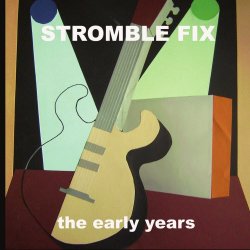 Stromble Fix - The Early Years (2010)