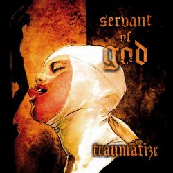 Traumatize - Servant Of God (Limited Edition) (2012) [2CD]