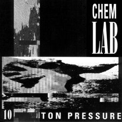 Chemlab - 10 Ton Pressure (1990) [EP]