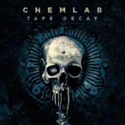 Chemlab - Tape Decay (2019)