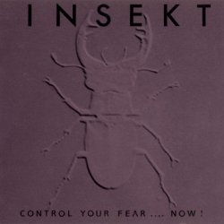 Insekt - Control Your Fear ... Now! (1990) [Single]