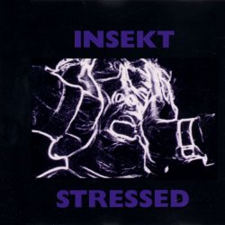 Insekt - Stressed (1991) [Single]