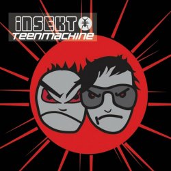 Insekt - Teenmachine (2006)