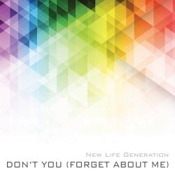 New Life Generation - Don't You (Forget About Me) (2019) [EP]