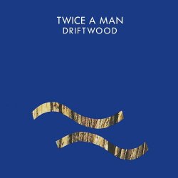 Twice A Man - Driftwood (1988)