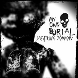 My Own Burial - Breathing Sorrow (2022)