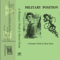 Military Position - A Woman's Work Is Never Done (2019)