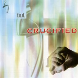 F.O.D. - Crucified (2004)