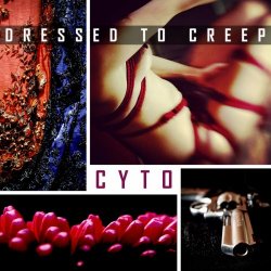 Cyto - Dressed To Creep (2019) [Single]