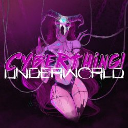 Cyberthing! - Underworld (2018)