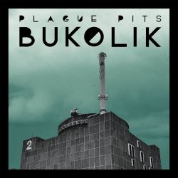 Plague Pits - Bukolik (2024)