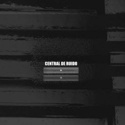 Central De Ruido - Centra De Ruido (2023) [EP]