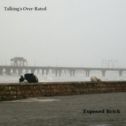 Exposed Brick - Talking's Over-Rated (2019) [EP]