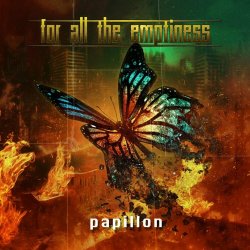 For All The Emptiness - Papillon (2024) [Single]