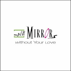 Split Mirrors - Without Your Love (2020) [Single]