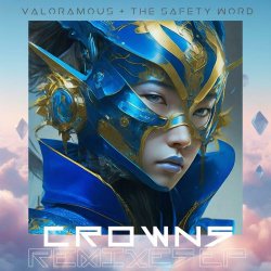 Valoramous & The Safety Word - Crowns (Remixes) (2024) [EP]