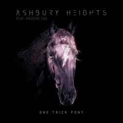 Ashbury Heights & Massive Ego - One Trick Pony (2021) [Single]