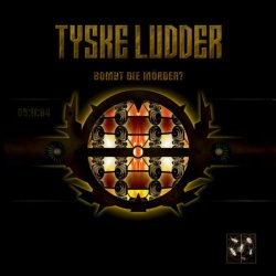 Tyske Ludder - Bombt Die Moerder? (2006) [Remastered]