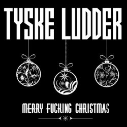 Tyske Ludder - Merry Fucking Christmas (2015) [Single]