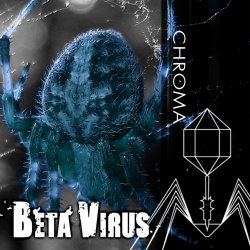 Beta Virus - Chroma (2019) [EP]