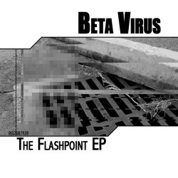 Beta Virus - The Flashpoint (2009) [EP]