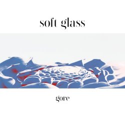 Soft Glass - Gore (2023)