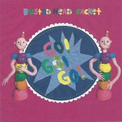 Busted Head Racket - Go Go Go! (2024)