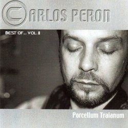 Carlos Perón - Best Of ... Vol. II - Porcellum Traianum (2011) [Reissue]