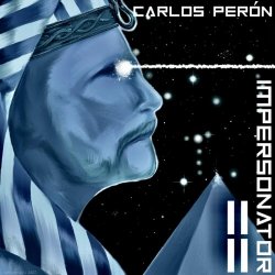 Carlos Perón - Impersonator IV (2022)