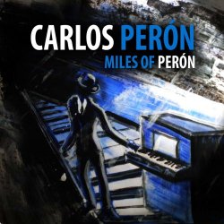 Carlos Perón - Miles Of Perón (2013)