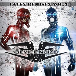 Device Noize - Latex Remisex Vol. 3 (2022)