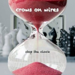 Crows On Wires - Stop The Clock (2023) [Single]