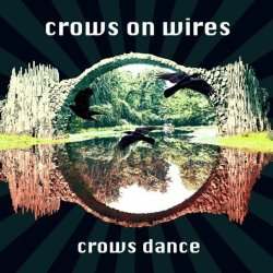 Crows On Wires - Crows Dance (2021) [Single]