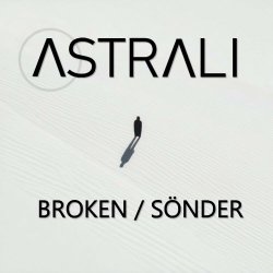 Astrali - Broken / Sönder (2024) [Single]