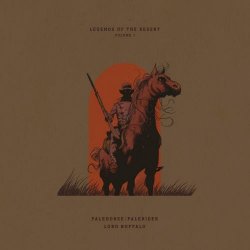 Palehorse/Palerider & Lord Buffalo - Legends Of The Desert Vol. 1 (2020)