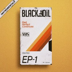 Black Like Oil - Past Perfect Continues (Instrumentals) (2024) [EP]