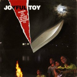 Joyful Toy - Songs To Get Killed In The Woods To (2024)