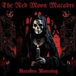 The Red Moon Macabre - Macabra Mourning (2024)