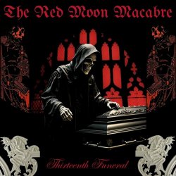 The Red Moon Macabre - Thirteenth Funeral (2024)