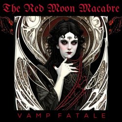 The Red Moon Macabre - Vamp Fatale (2023) [EP]