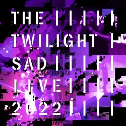 The Twilight Sad - Live 2022 EP 3 (2023) [EP]