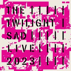 The Twilight Sad - Live 2023 EP 1 (2023) [EP]