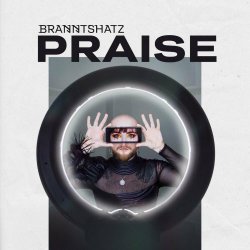 Branntshatz - Praise (2024) [Single]