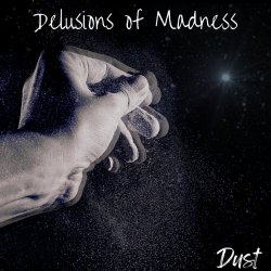 Delusions Of Madness - Dust (2022) [Single]