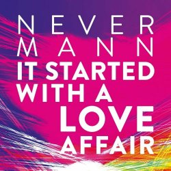 NeverMann - It Started With A Love Affair (2024) [Single]