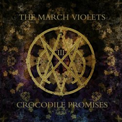 The March Violets - Crocodile Promises (2024)